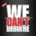 Hot Selling We Can't Breathe Printable Heat Transfer T-Shirt Vinyl Wholesale